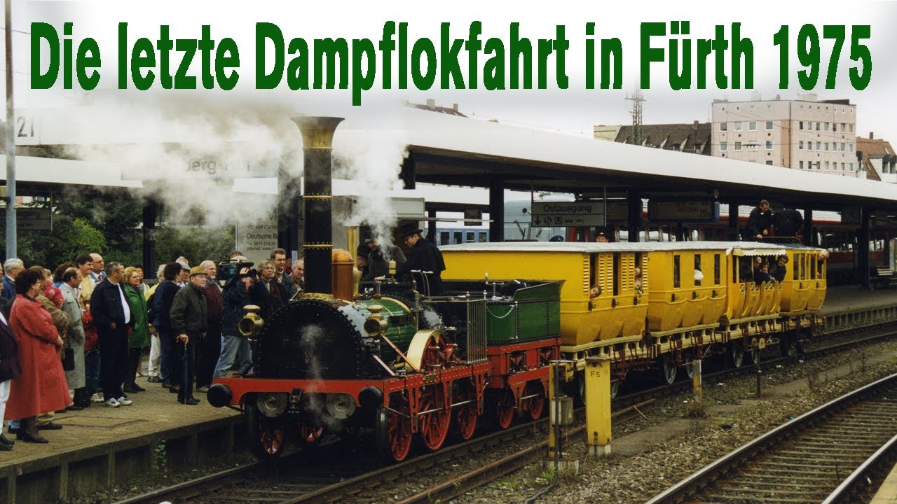 Die letzte Dampflokfahrt in Fürth 1975 [Originalaufnahmen | Komplette-Dokumentation- Deutsch]