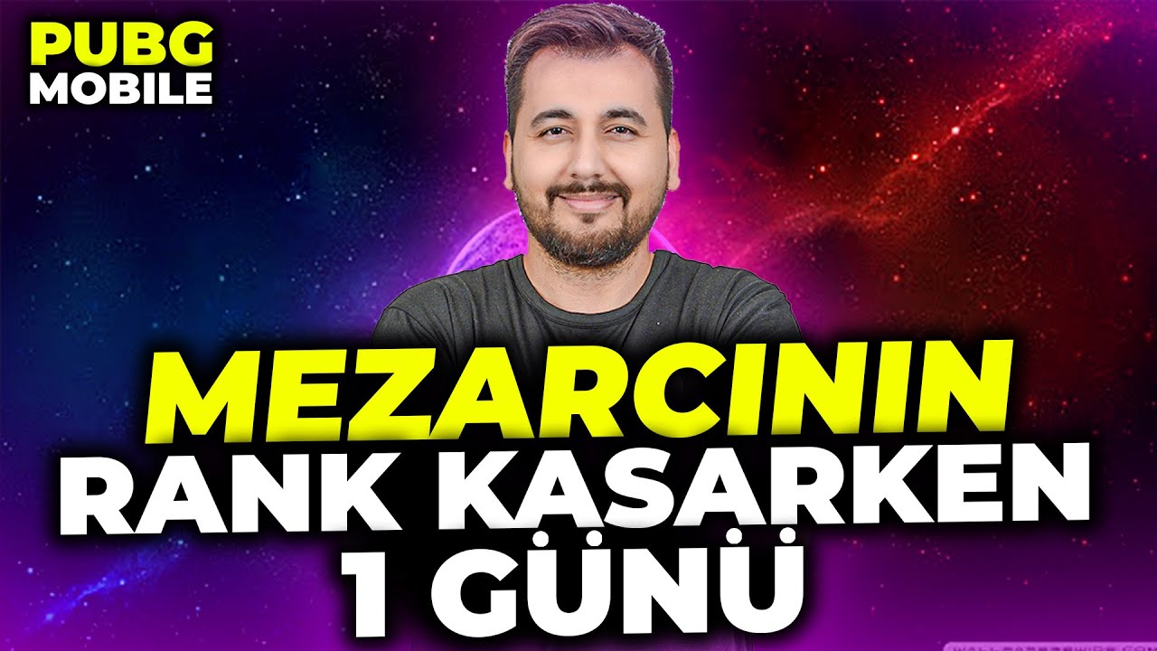 MEZARCININ RANK KASARKEN 1 GÜNÜ / PUBG MOBILE