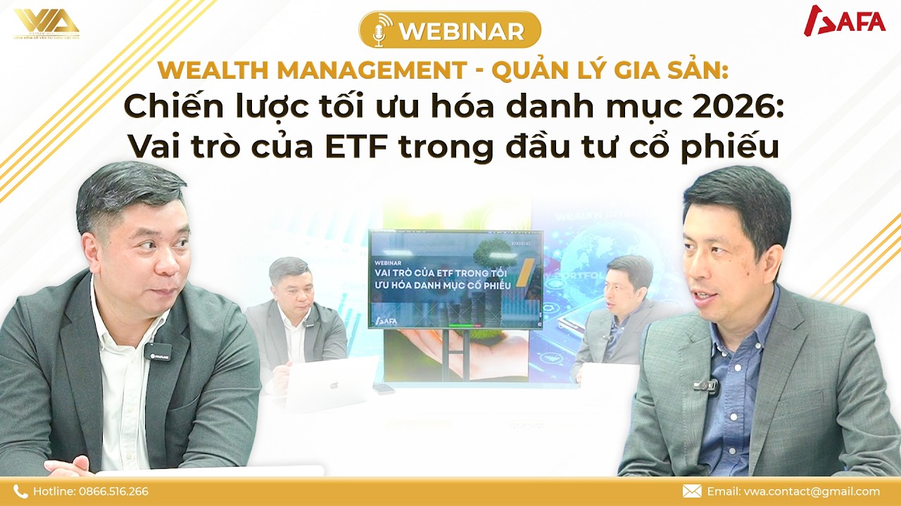CHIẾN LƯỢC TỐI ƯU HÓA DANH MỤC 2026: VAI TRÒ CỦA ETF TRONG ĐẦU TƯ CỔ PHIẾU | Wealth Management #03