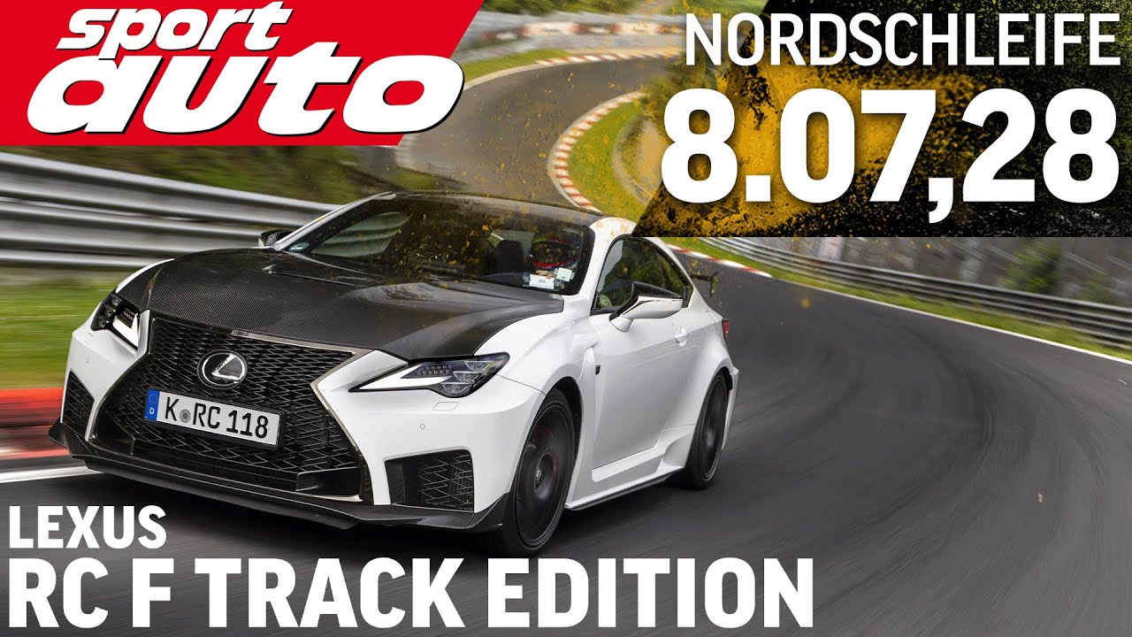 Lexus RC F Track Edition | Nordschleife HOT LAP 8.07,28 min | sport auto Supertest