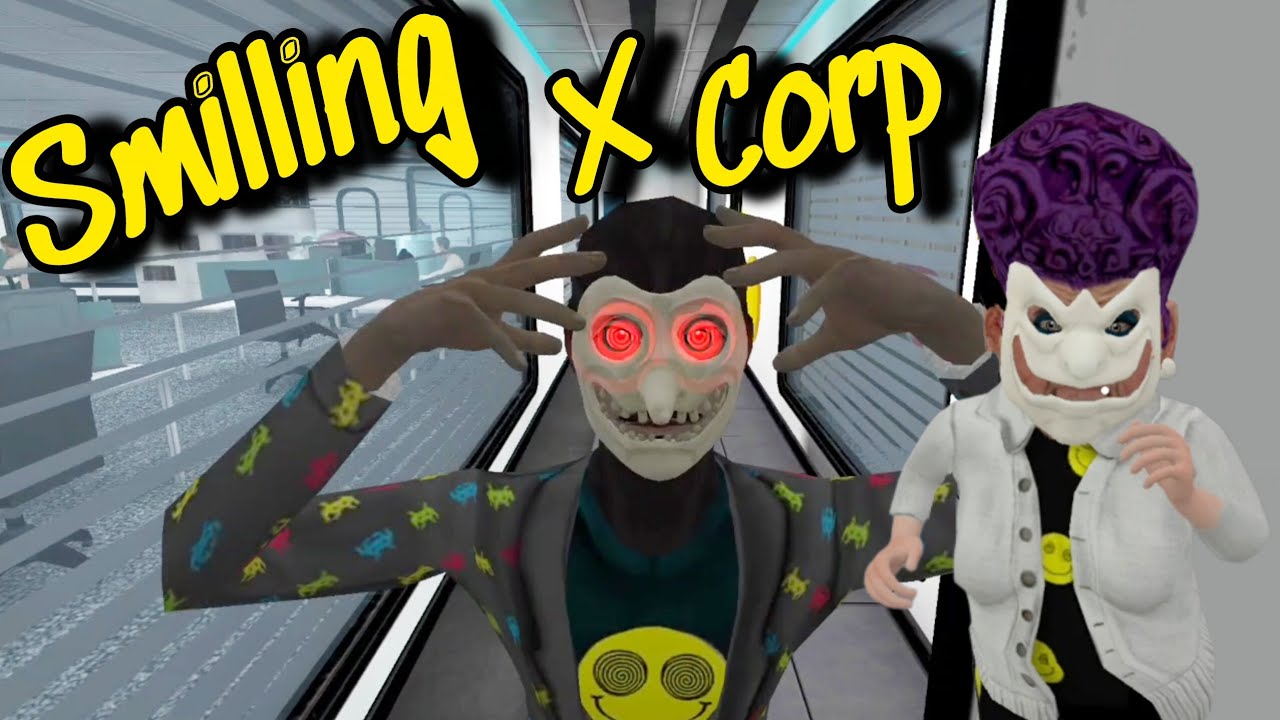 Smilling X Corp Full Gameplay