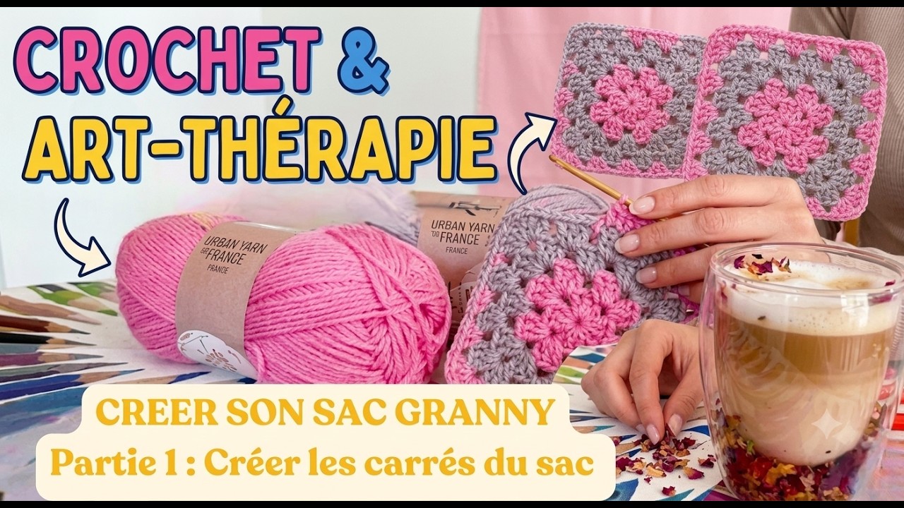 Crochet & art-thérapie : créer les carrés du Sac Granny – Partie 1
