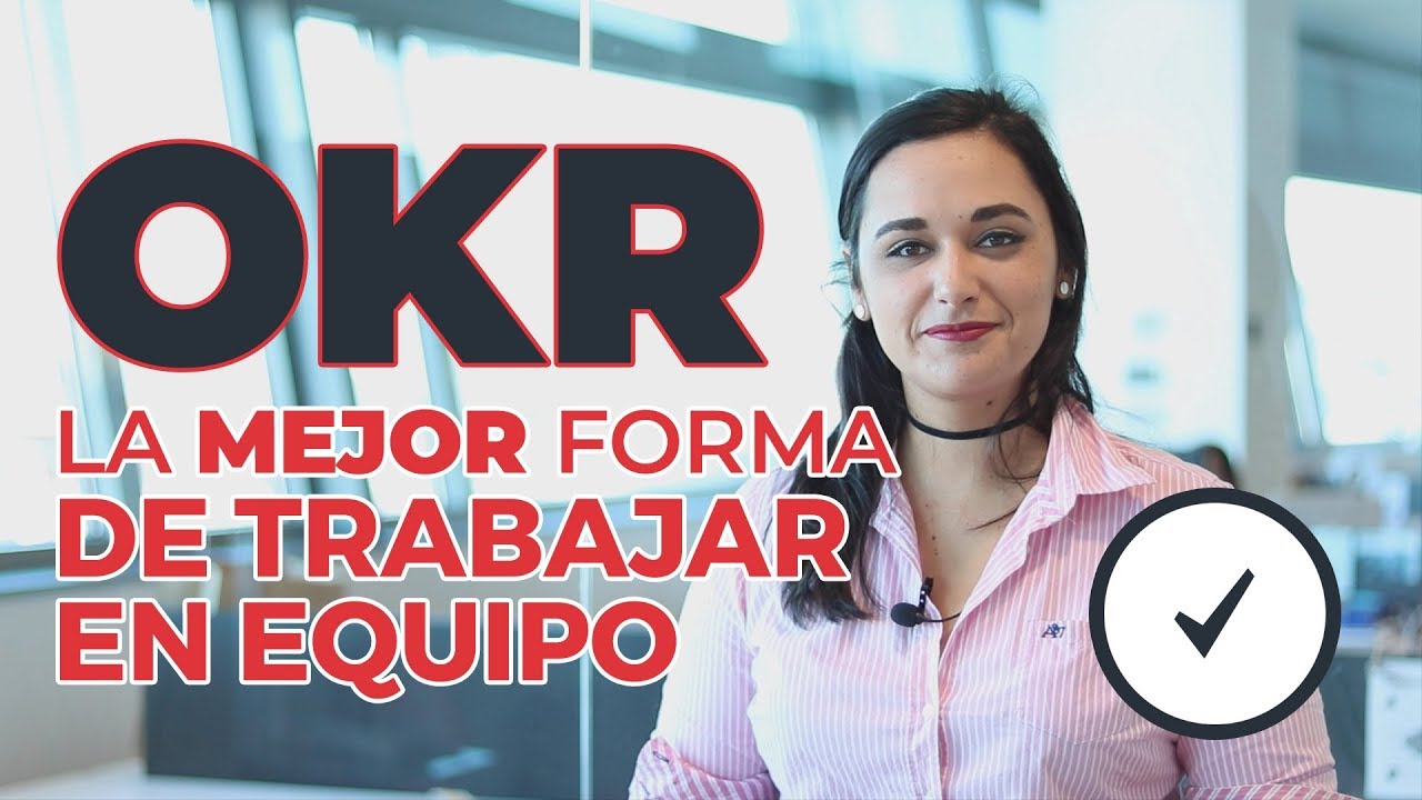 ¿Qué es la metodología OKR? Objetivos y trabajo en equipo