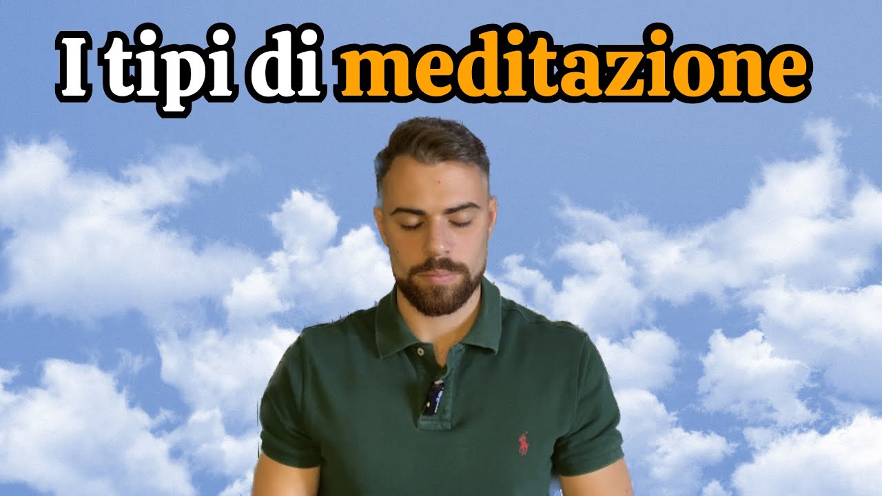 GUIDA AI DIVERSI TIPI DI MEDITAZIONE