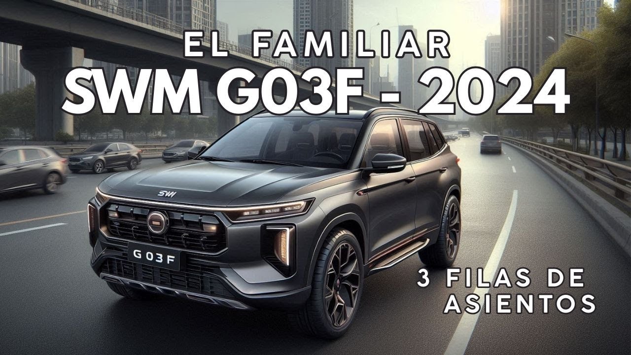 SWM G03F 2024 / SUV FAMILIAR / VEHÍCULO / CARRO