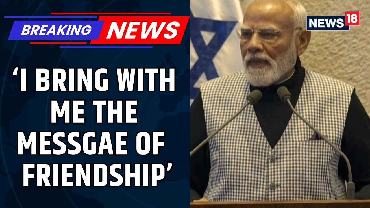 ‘Shalom, Namaste’, PM Narendra Modi Addresses Israel's Knesset | PM Modi In Israel | News18