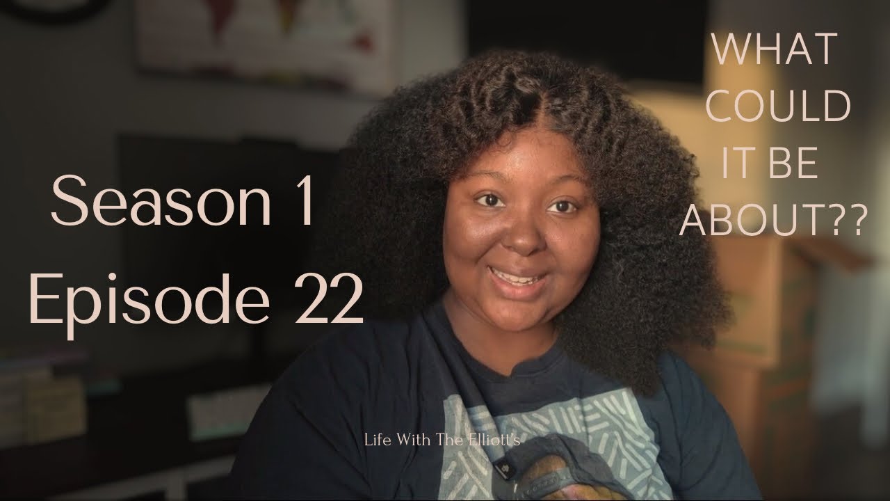 Life With The Elliott’s | Season 1 Episode 22 | WHAT COULD IT BE ABOUT?? 👀