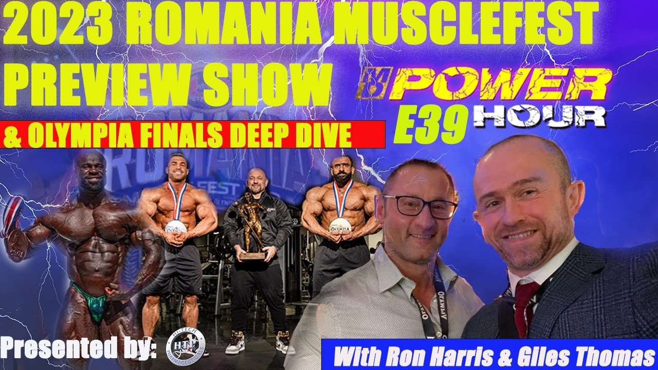 2023 Romania Musclefest Pro Preview Show & Olympia Final Deep Dive MD Power Hour E 39