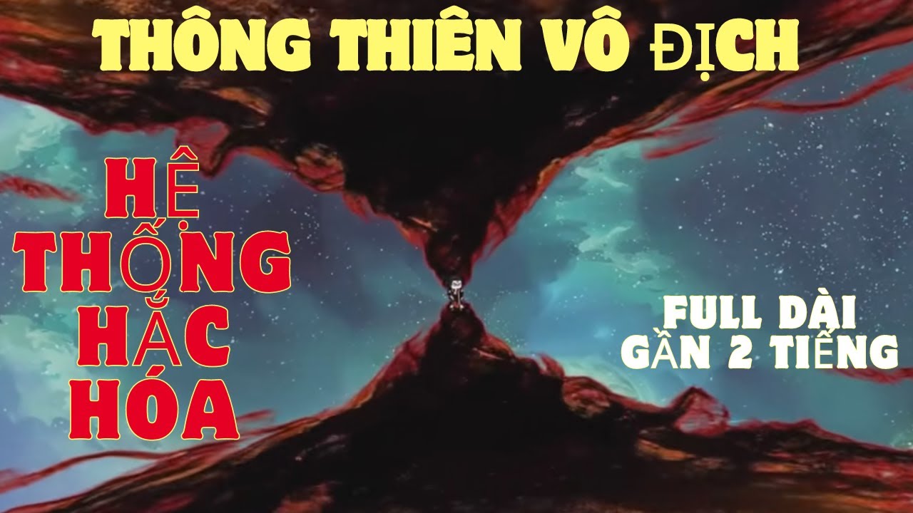 Full Tập Dài ( 1-19 )  | Hệ THống Hắc Hóa - Thông Thiên Vô Địch | 2K Sub