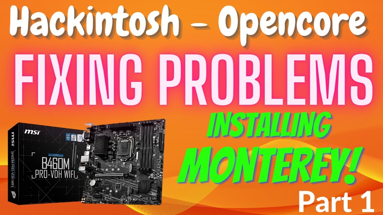 EASY Hackintosh Monterey Install Guide - Fixing Problems Series - Part 1