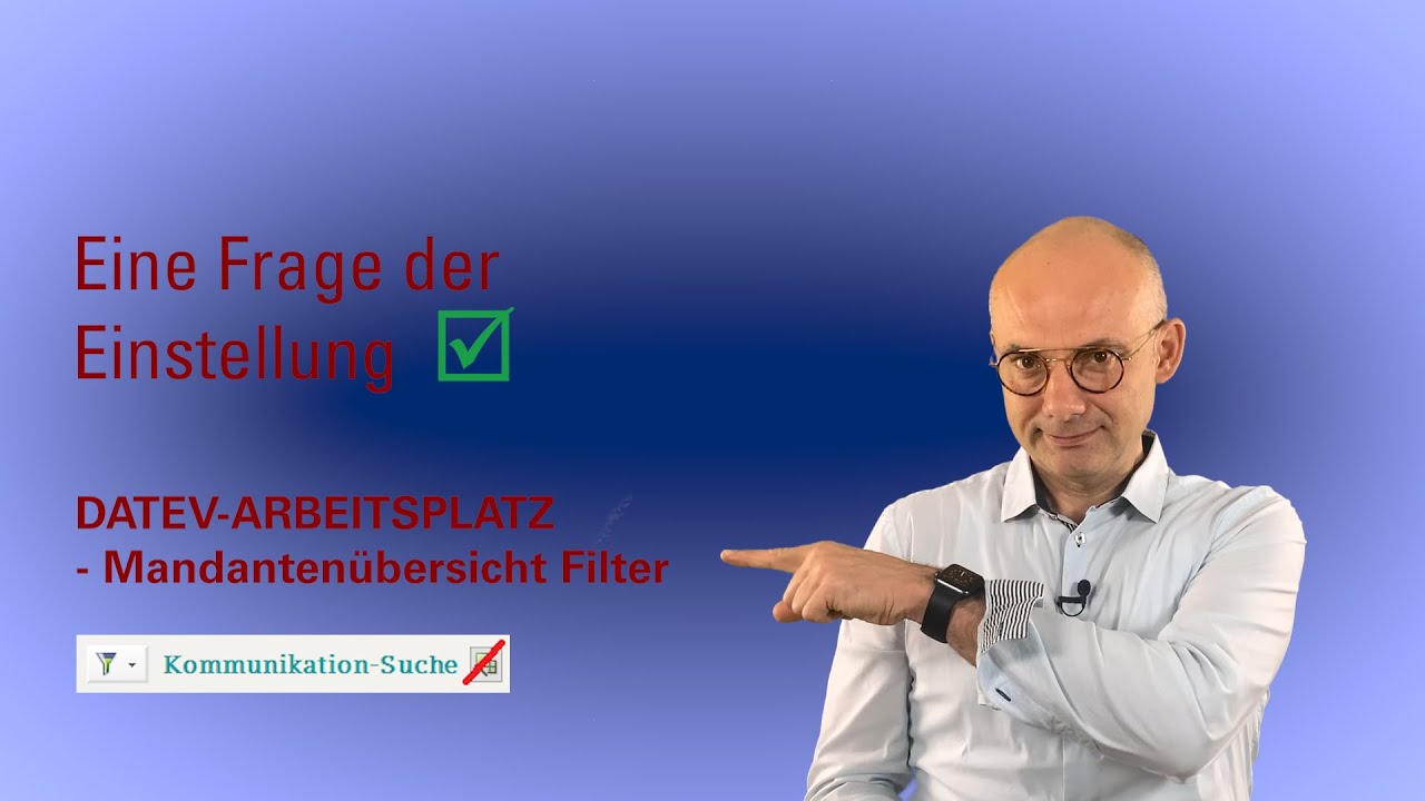 Eine Frage der Einstellung | DATEV-ARBEITSPLATZ - Mandantenübersicht Filter