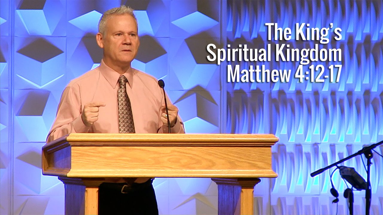 Matthew 4:12-17, The King's Spiritual Kingdom