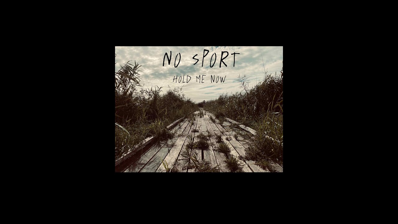 No Sport - Hold Me Now - Official vidéo.