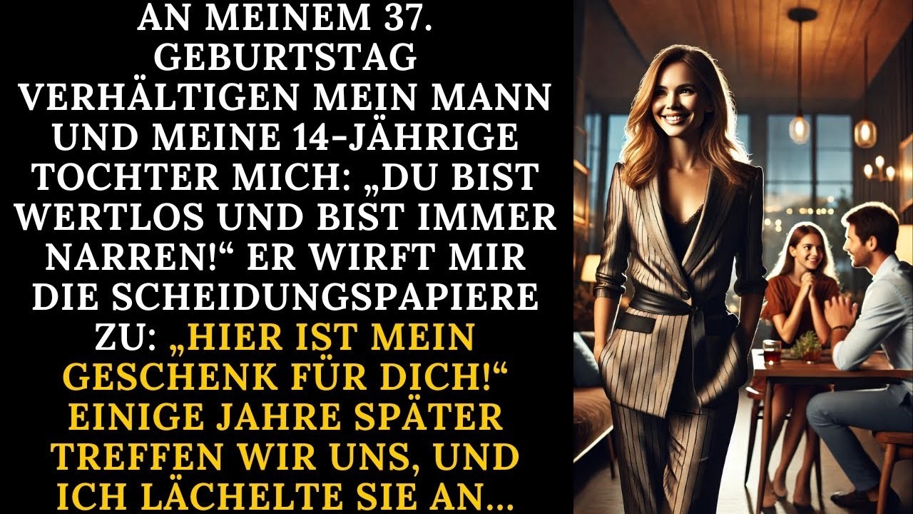 An meinem 37. Geburtstag bezeichneten mich mein Mann und mein Kind als wertlos und gaben mir die