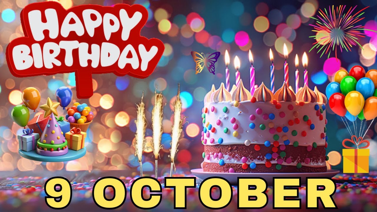 Happy Birthday on 9 October, Best Birthday Wishes, HBD