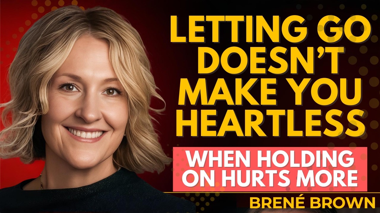 When Letting Go Is the Only Way to Heal | Brené Brown