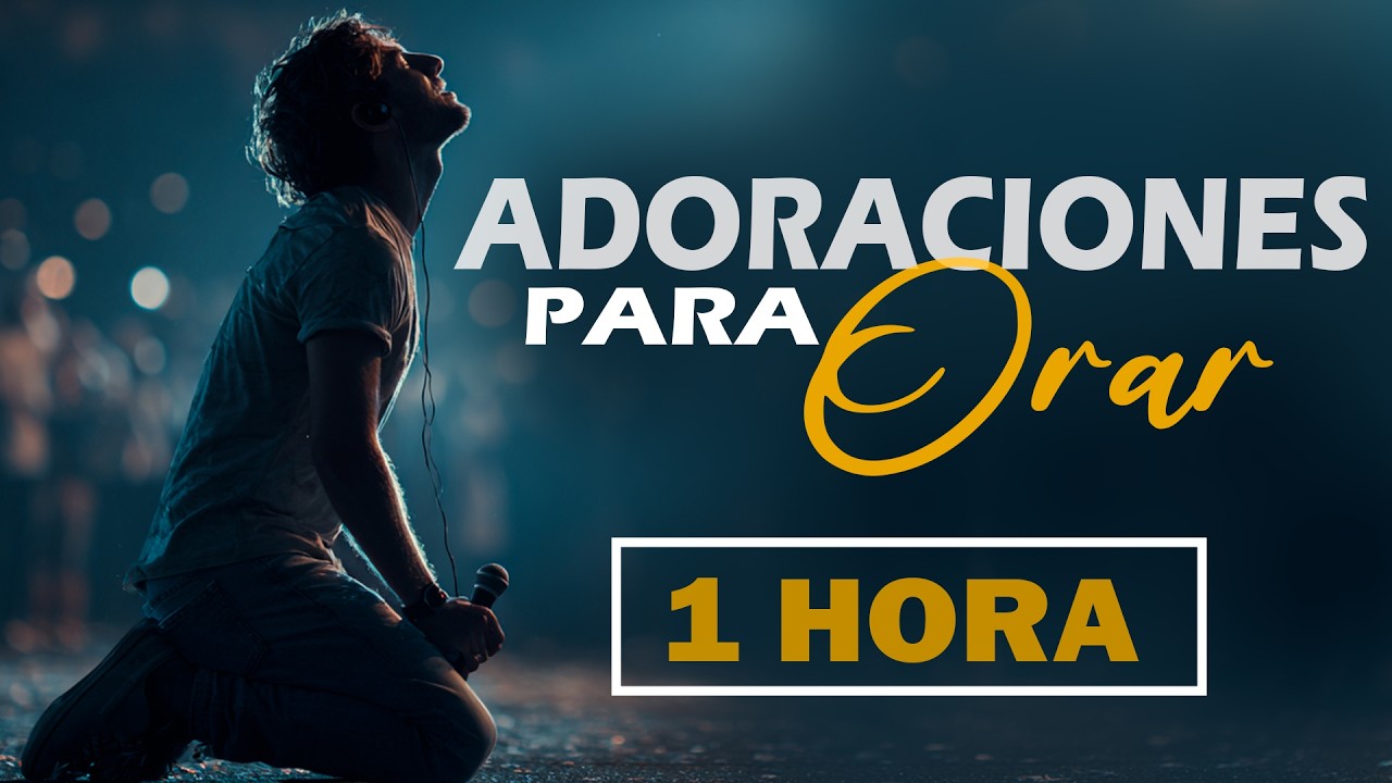 1 Hora para QUERANTARSE ante Dios | Adoracion Sin Límites
