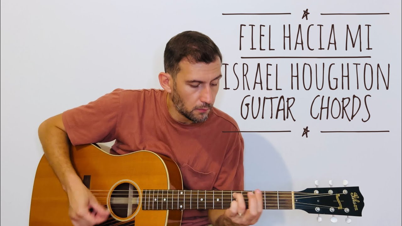 FIEL HACIA MI - ISRAEL HOUGHTON (GUITAR CHORDS)