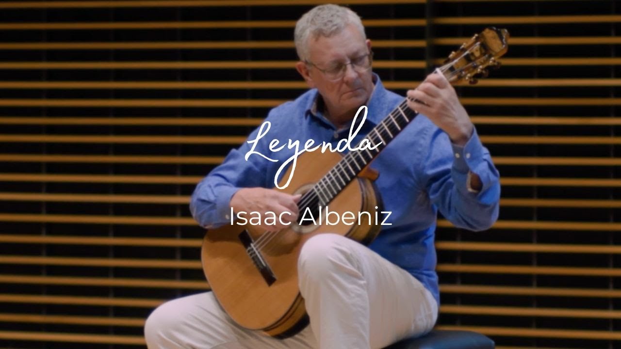 Leyenda (Albeniz) - Christopher Laughlin, Guitar