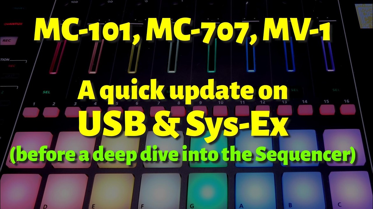 A quick update on MC-101, MC-707 & MV-1 USB Sys-Ex Comm. before a deep dive into the sequencer
