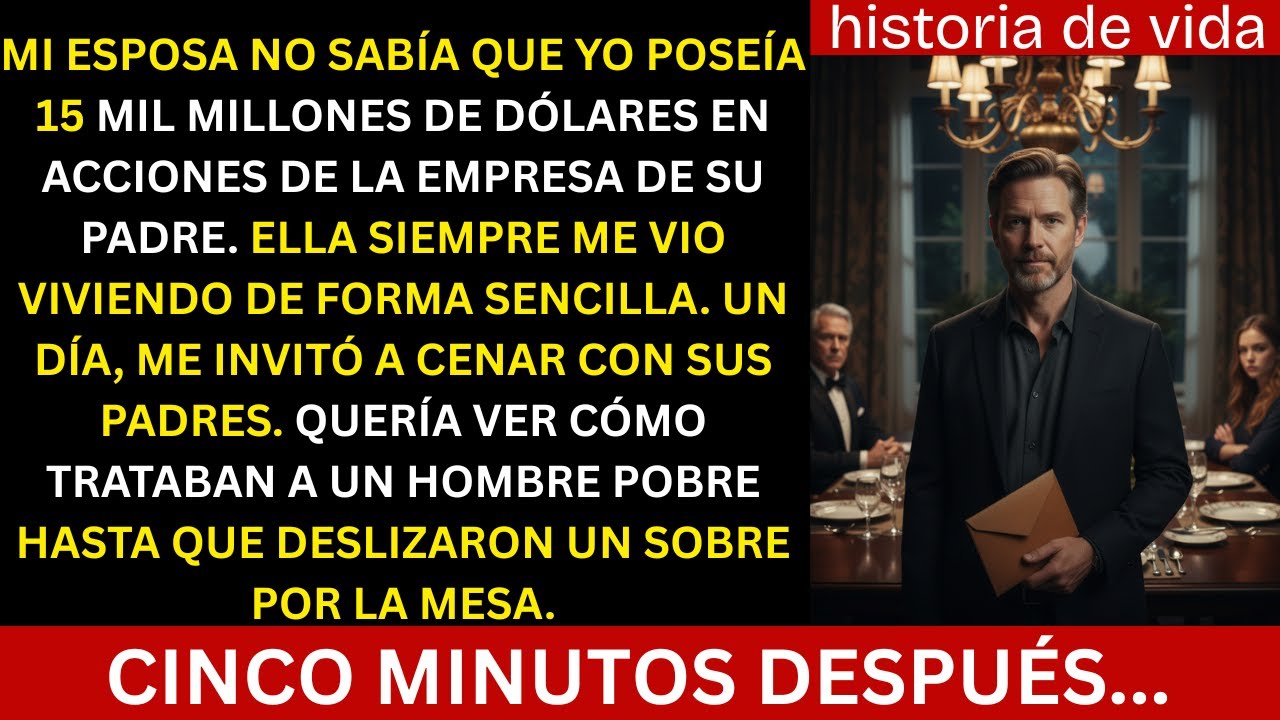 Mi esposa no sabe que soy el inversor de 15 mil millones en la empresa de su padre