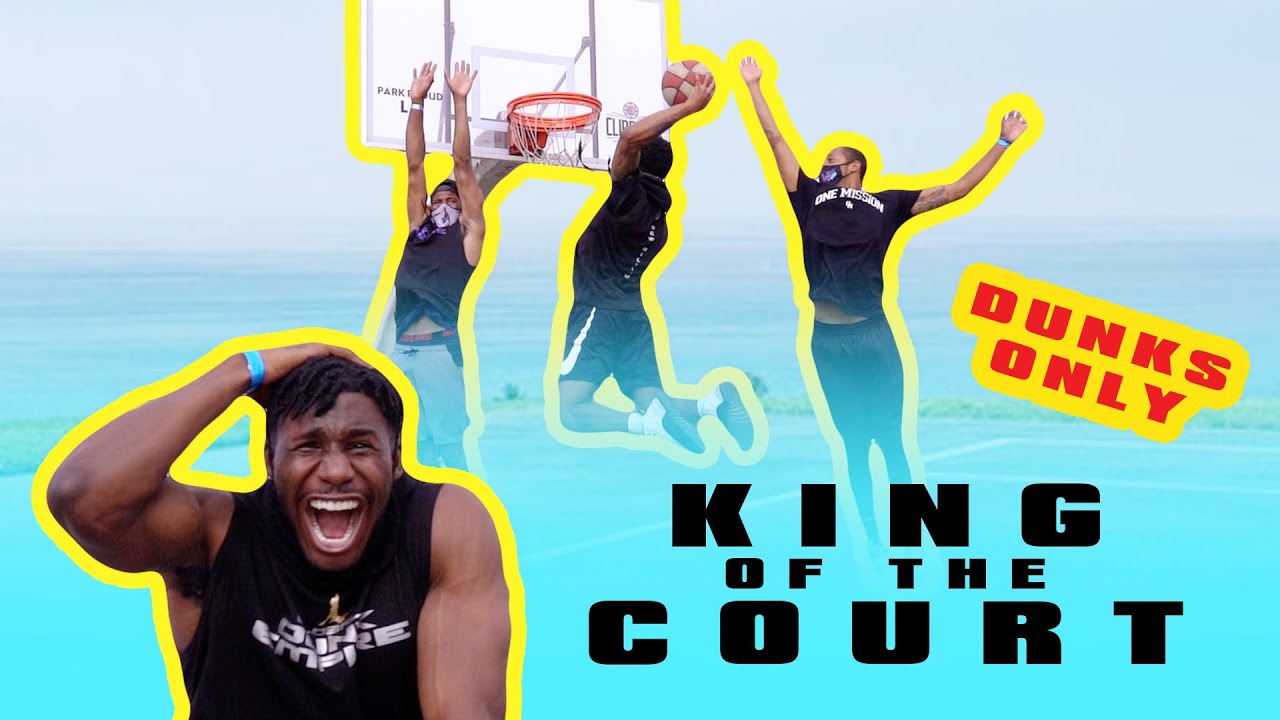 KING OF THE COURT DUNKS ONLY! EVERYBODY GOT DUNKED ON