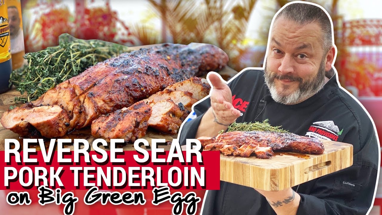 Reverse Sear Pork Tenderloin on Big Green Egg - Ace Hardware