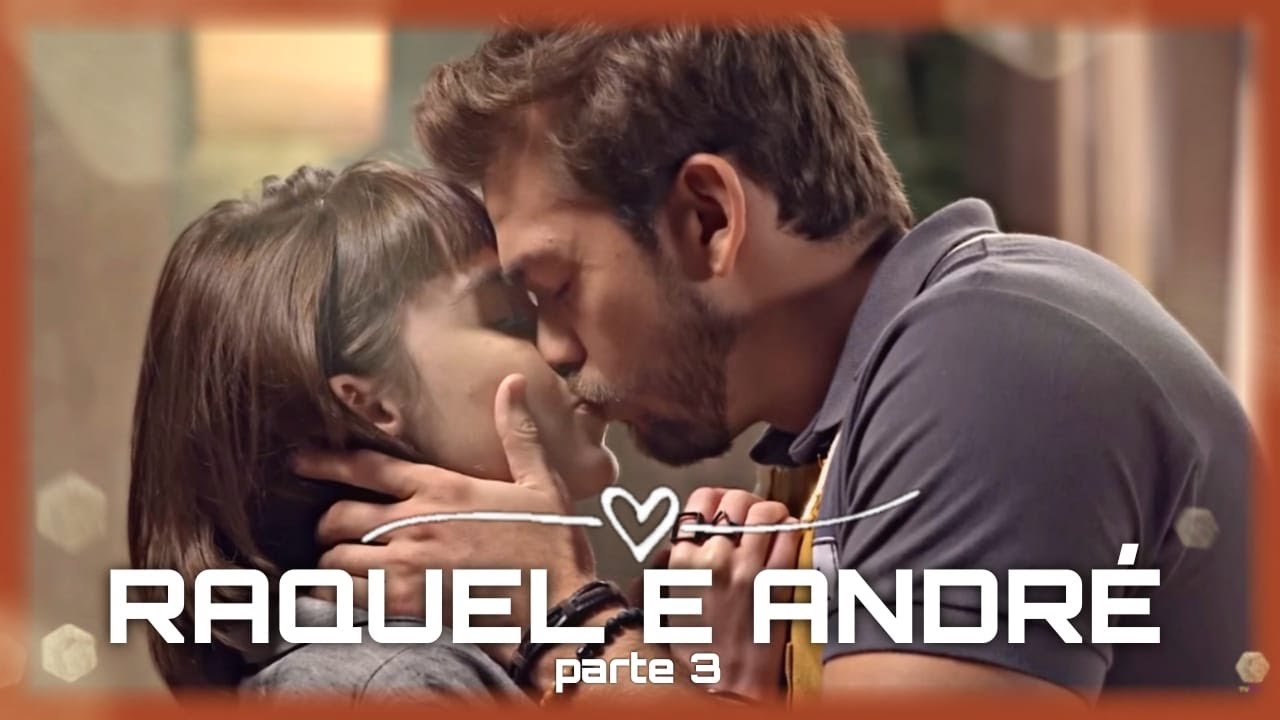 HISTÓRIA DE RAQUEL E ANDRÉ - ( PARTE 3 )