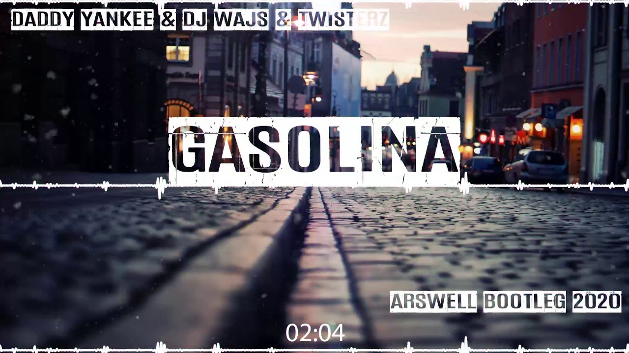 Daddy Yankee & DJ WAJS & TWISTERZ - Gasolina (ARSWELL BOOTLEG 2020)