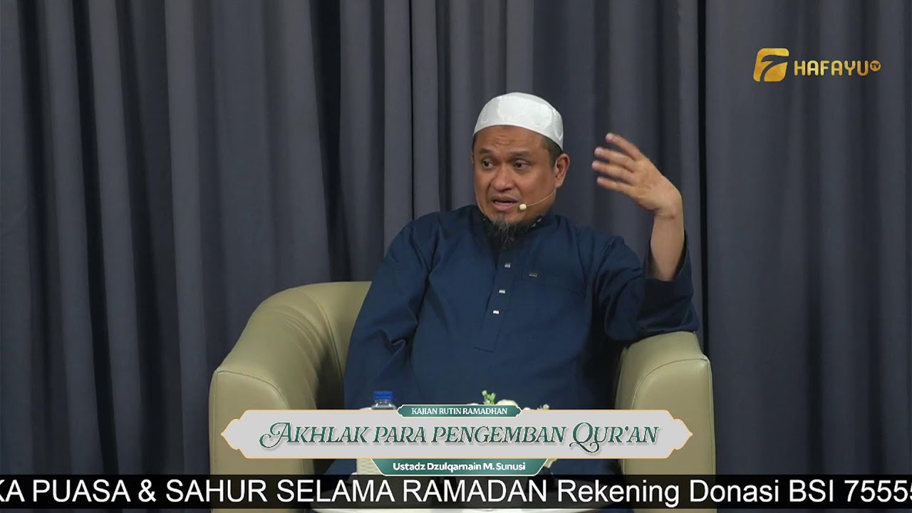 Sesi 26. AKHLAK PARA PENGEMBAN AL-QUR’AN - Ustadz Dzulqarnain M. Sunusi