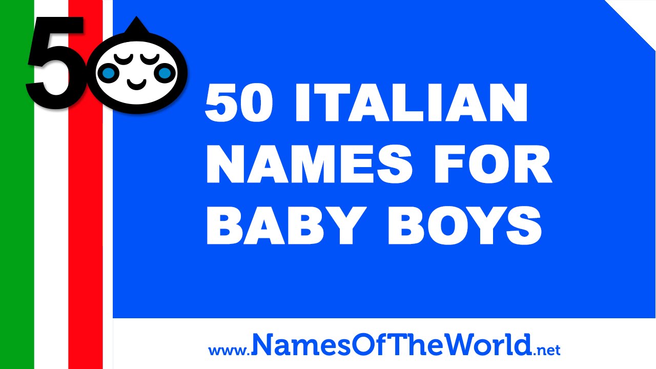 50 Italian names for baby boys - the best names for your baby - www.namesoftheworld.net