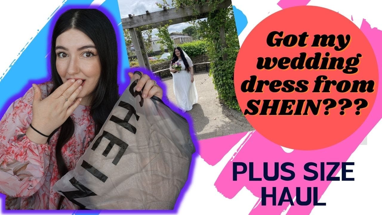 PLUS SIZE SHEIN TRY ON HAUL - MY WEDDING DRESS // THINGS ID NEVER WEAR