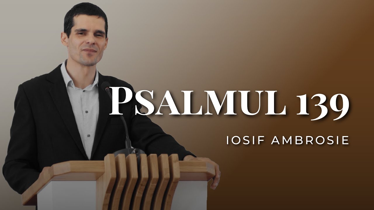 Iosif Ambrosie - Psalmul 139