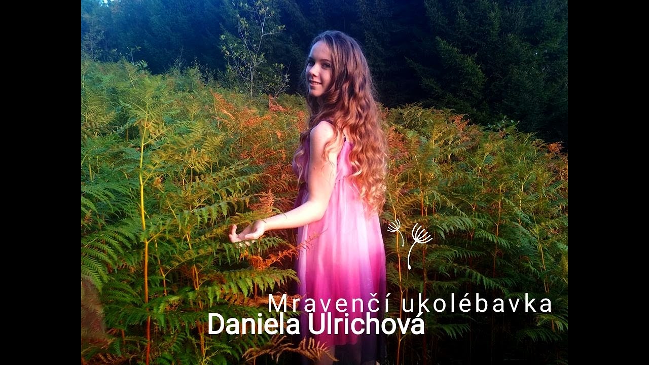 Mravenčí ukolébavka - Daniela Ulrichová - Zdeněk Svěrák a Jaroslav Uhlíř