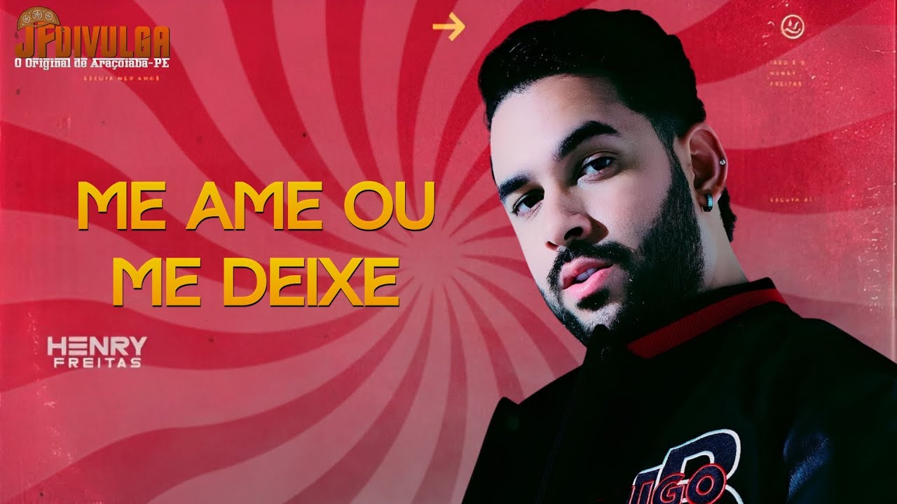 HENRY FREITAS - ME AME OU ME DEIXE (CD É PRA APAIXONAR 2.0)