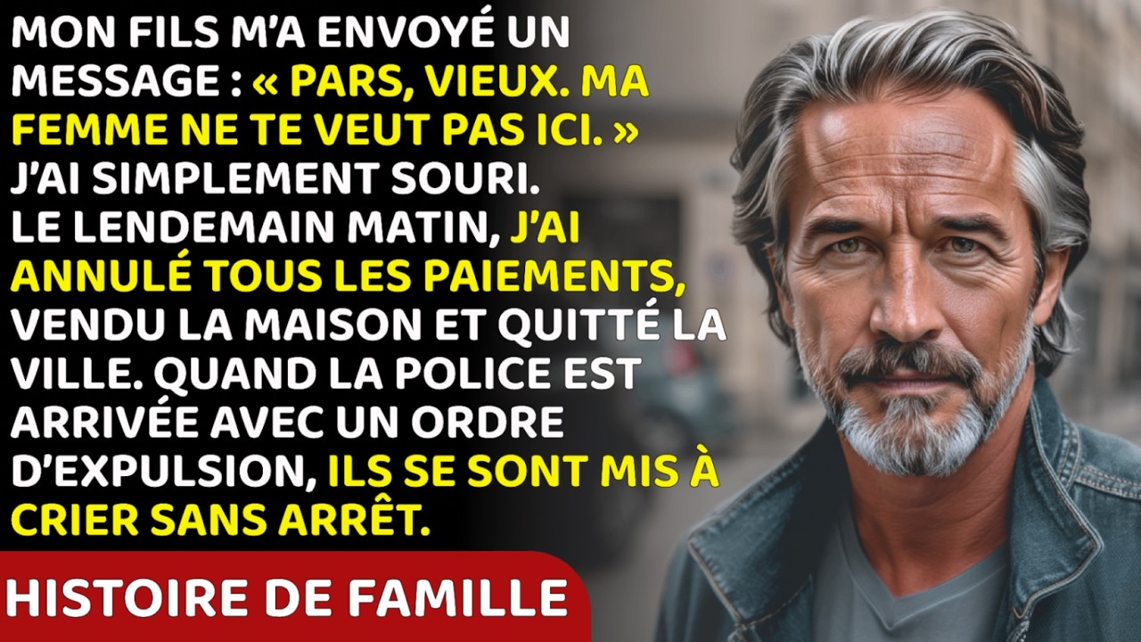 Mon Fils M’A Écrit : « Pars, Vieux. Ma Femme Ne Te Veut Pas Ici » — Alors J’Ai Vendu La Maison