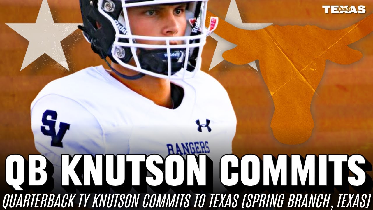 BREAKING: QB Ty Knutson Commits to the Texas Longhorns