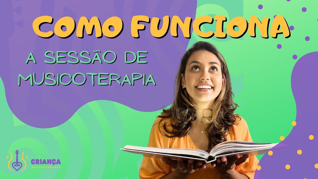 COMO FUNCIONA A SESSÃO DE MUSICOTERAPIA