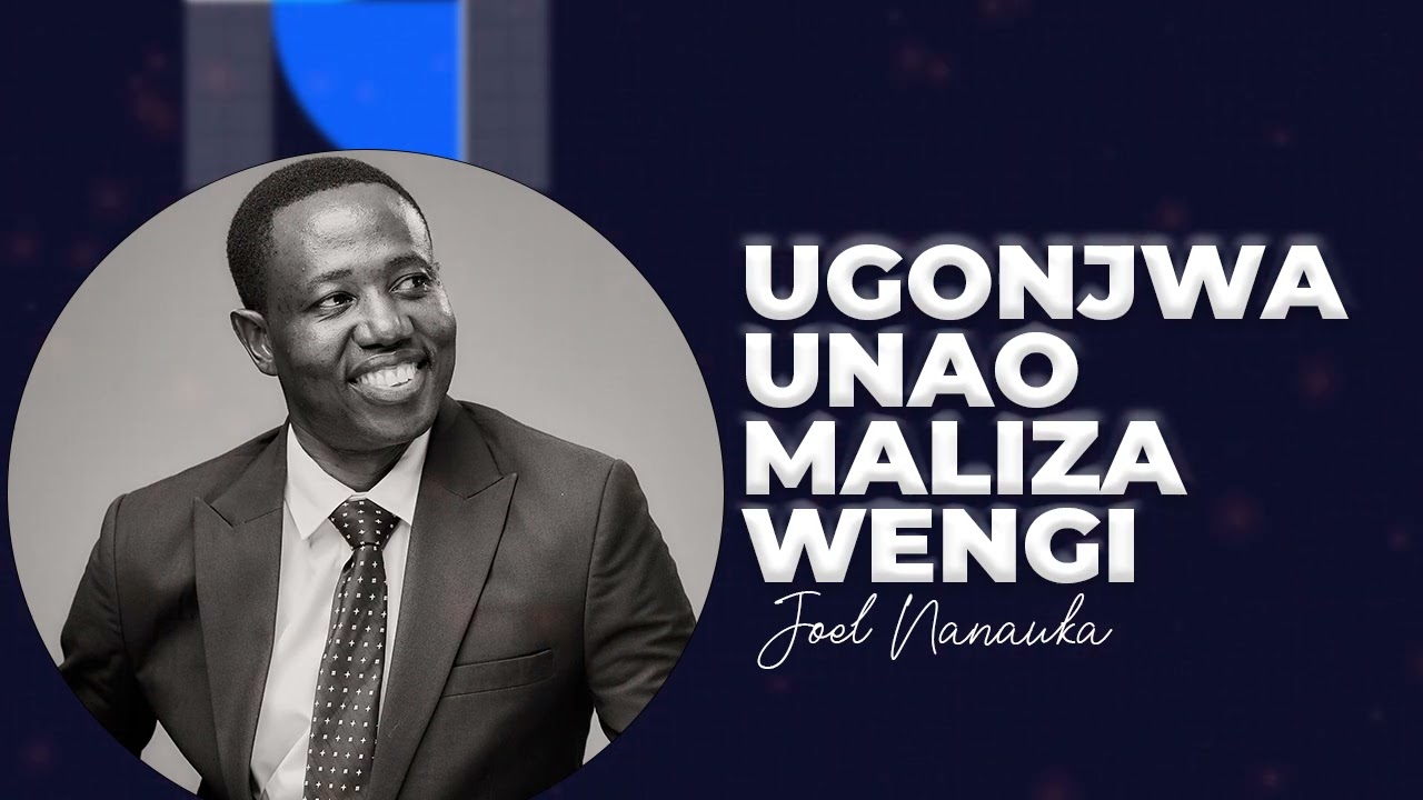 LIFE WISDOM:UGONJWA UNAOMALIZA WENGI - JOEL NANAUKA