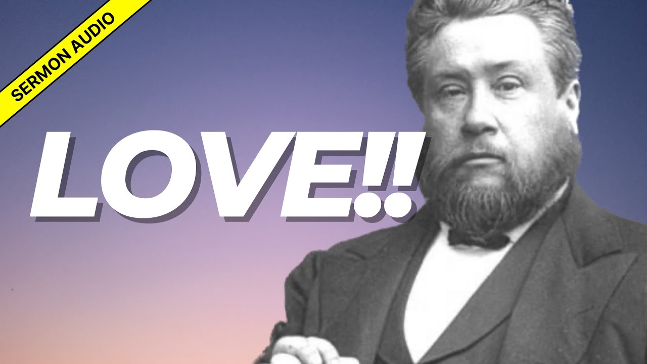 Love's Commandment: Charles Spurgeon Sermon Audio