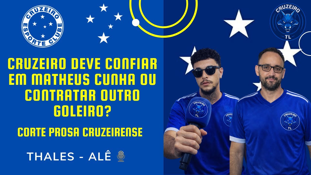 🧤MATHEUS CUNHA VAI DAR CONTA? Cruzeiro perde Cássio e debate sobre novo goleiro
