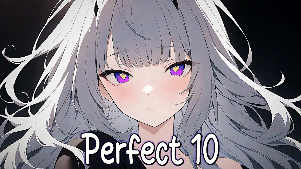 Nightcore - Perfect 10 (Unknown Brain feat. Heather Sommer)