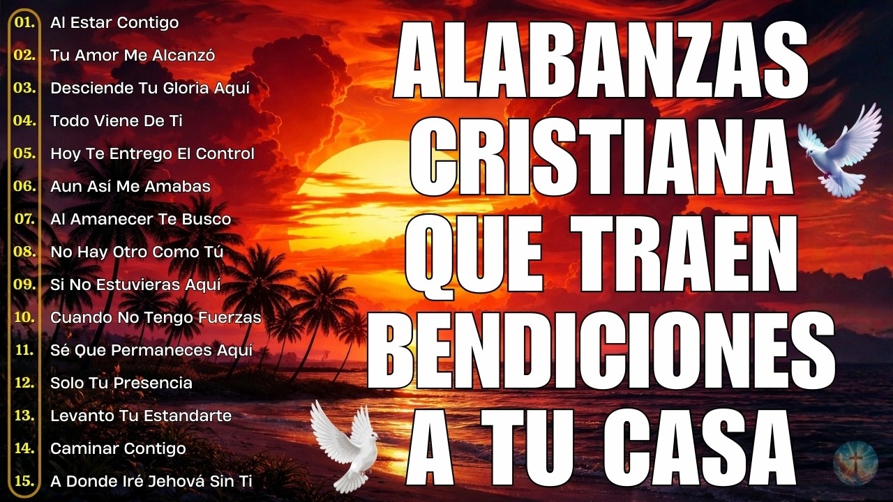 MUSICA CRISTIANA PARA SENTIR LA PRESENCIA DE DIOS - HERMOSAS ALABANZAS CRISTIANAS DE ADORACION 2026