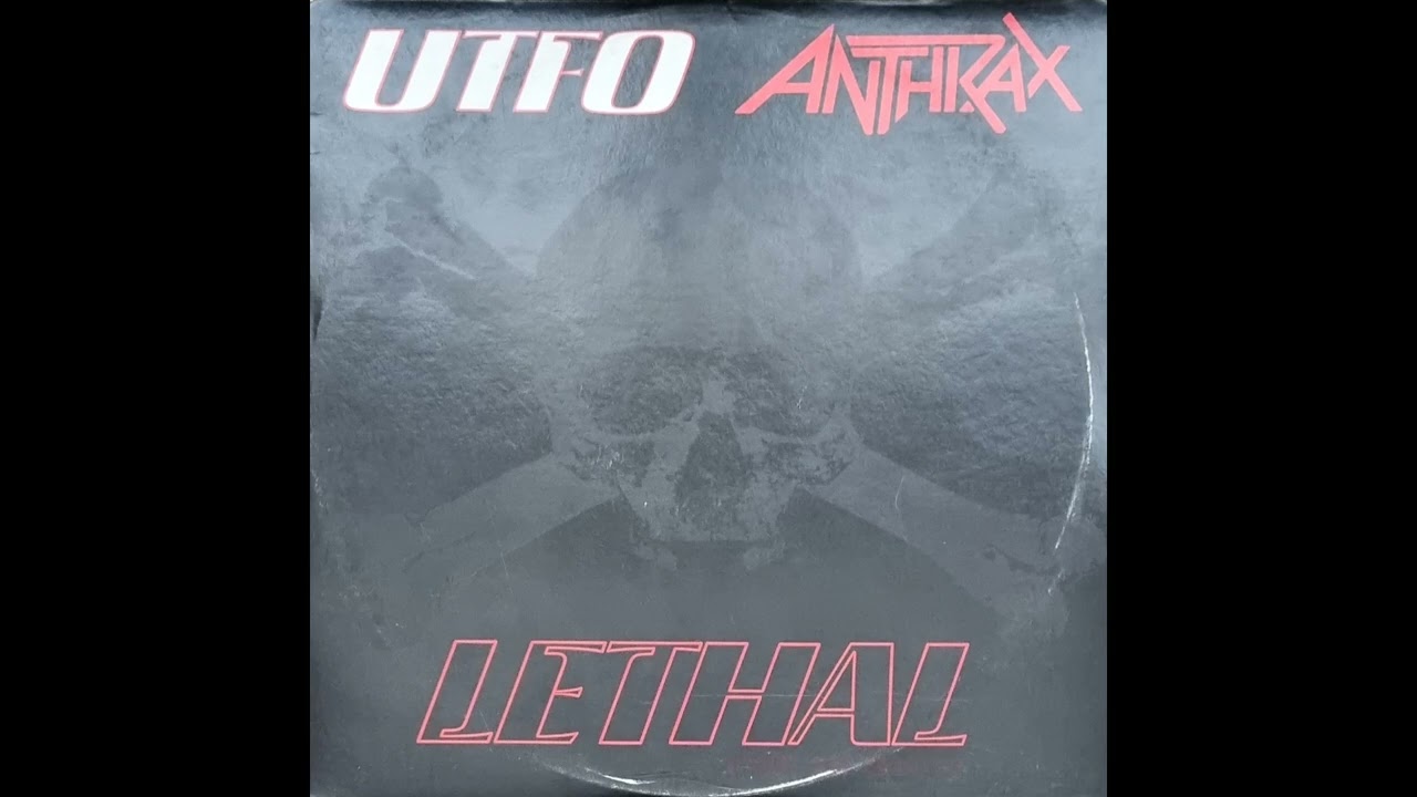 UTFO ft Anthrax - Lethal (Stupid Bass Mix) [US, Hip Hop/Metal] (1987)