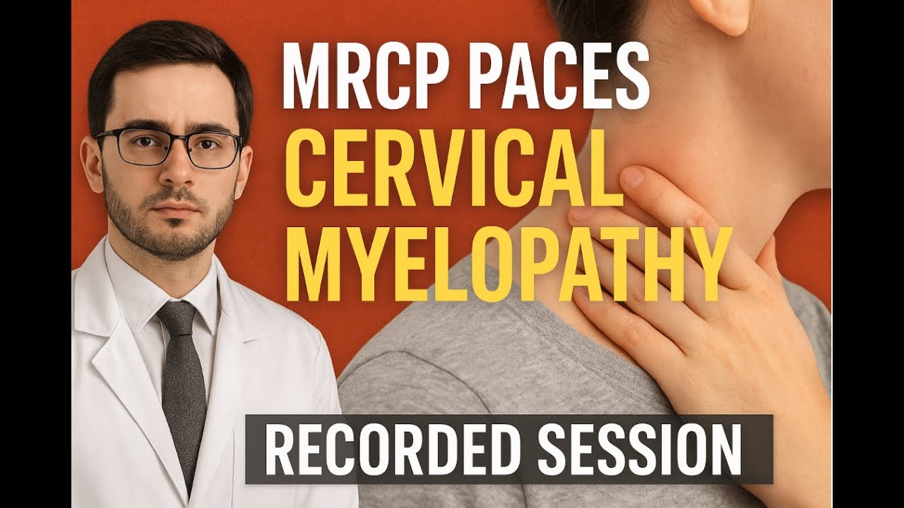 MRCP PACES CNS Clinical Station: Cervical Myelopathy Explained