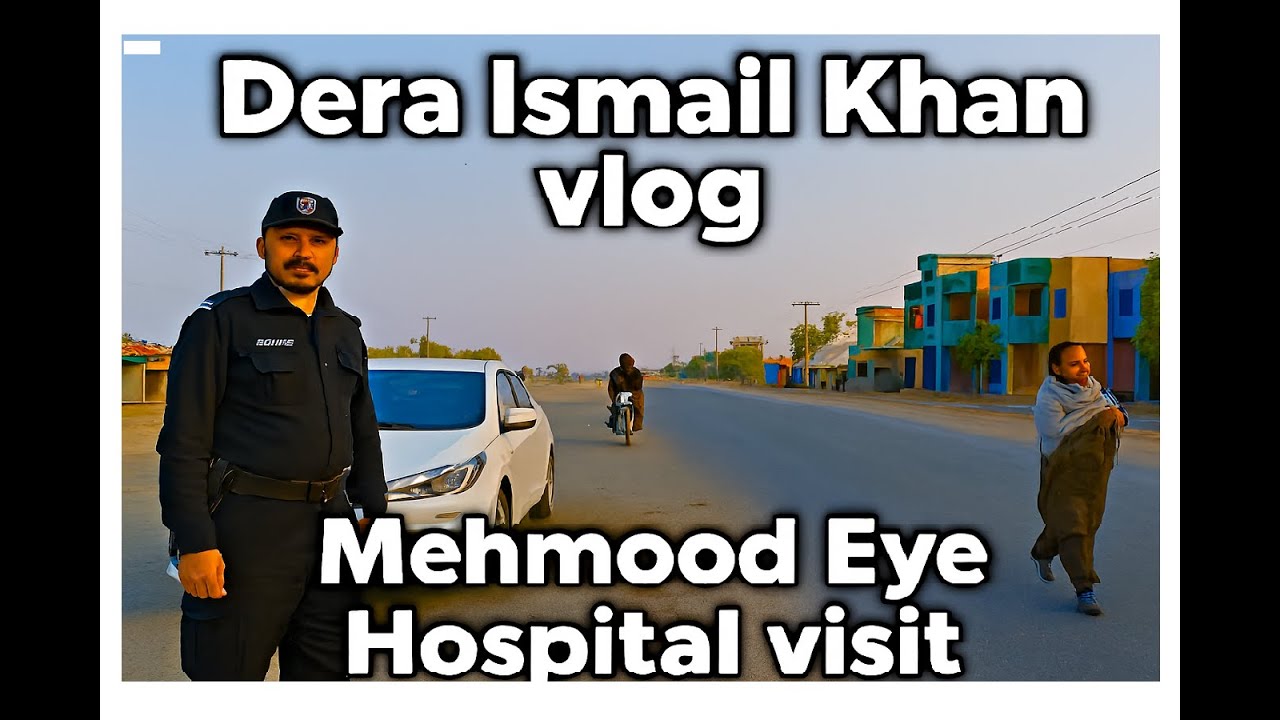 “Journey to Dera Ismail Khan | Father’s Eye Surgery at Mehmood Eye Hospital ||Traval With Raaz”