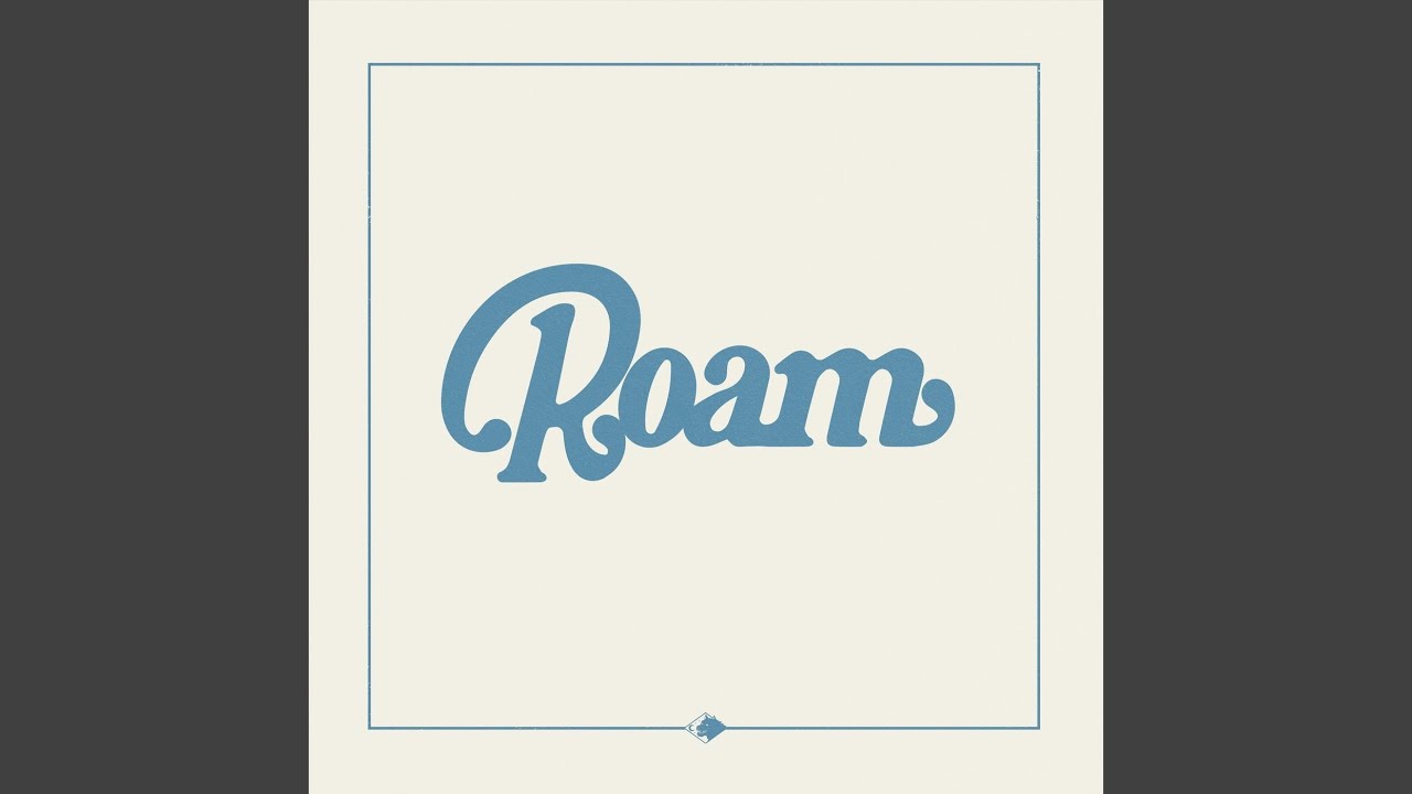 Roam