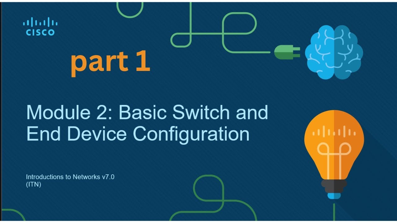 Module 2 Basic Switch and End Device Config Part 1