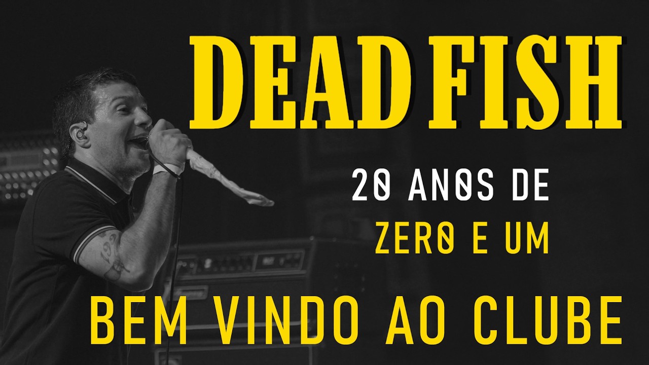 Dead Fish - Bem-Vindo Ao Clube (Ao Vivo)