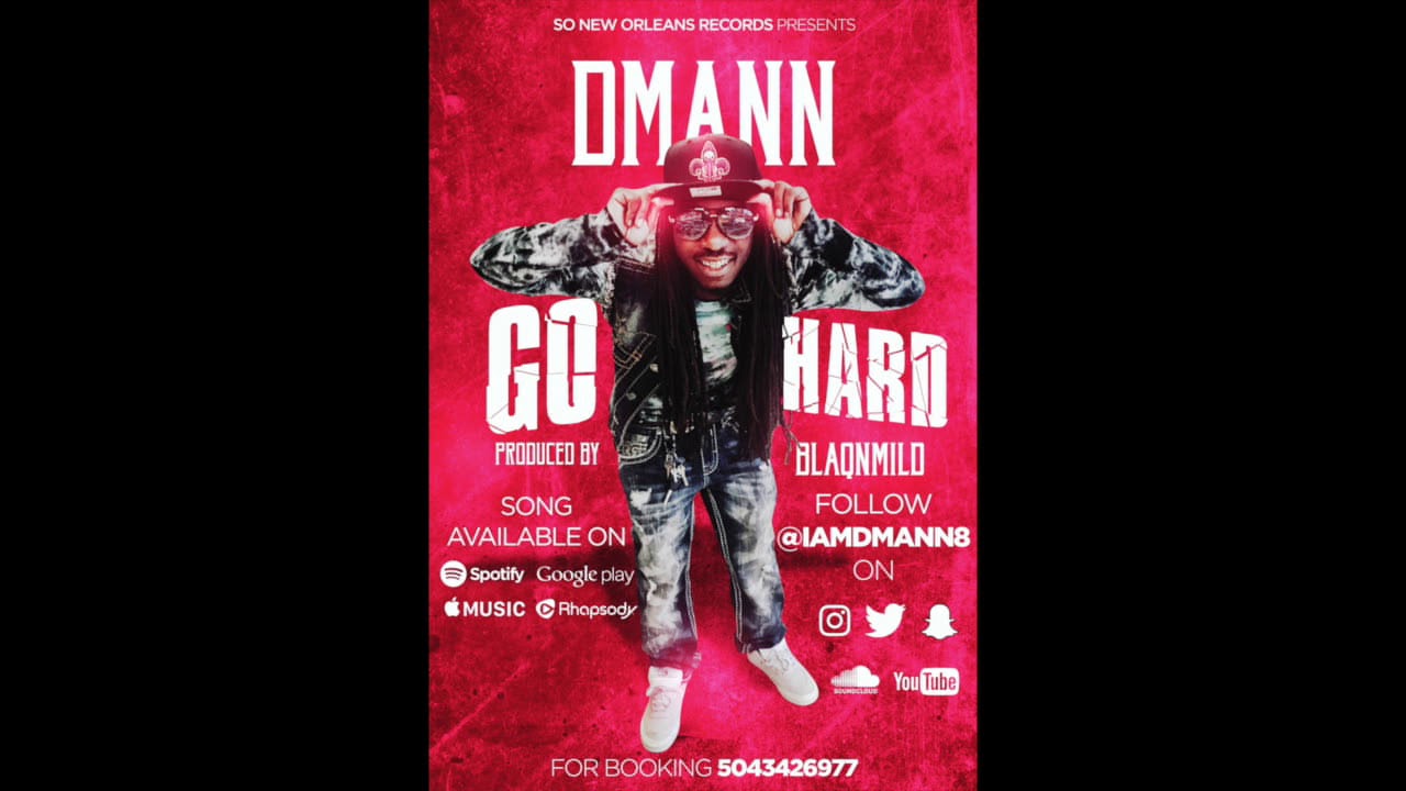 DMann - Go Hard - Prod.BLAQNMILD - Hip/Hop Music